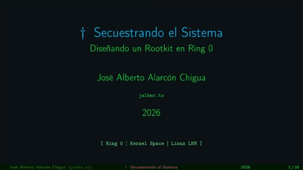 Secuestrando el Sistema: Diseñando un Rootkit en Ring 0